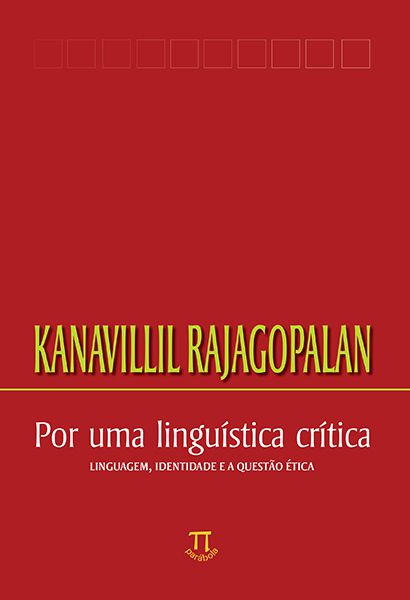 POR UMA LINGUÍSTICA CRÍTICA. LINGUAGEM, IDENTIDADE E A QUESTÃO CRÍTICA