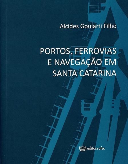 PORTOS, FERROVIAS E NAVEGAÇÃO EM SANTA CATARINA