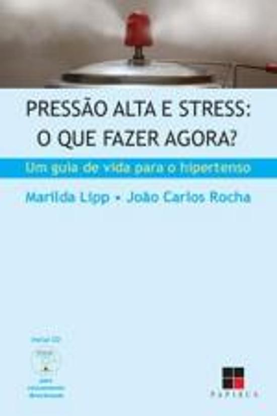 PRESSAO ALTA E STRESS - O QUE FAZER AGORA?