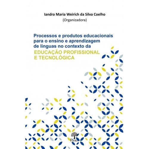 PROCESSOS E PRODUTOS EDUCACIONAIS PARA O ENSINO E