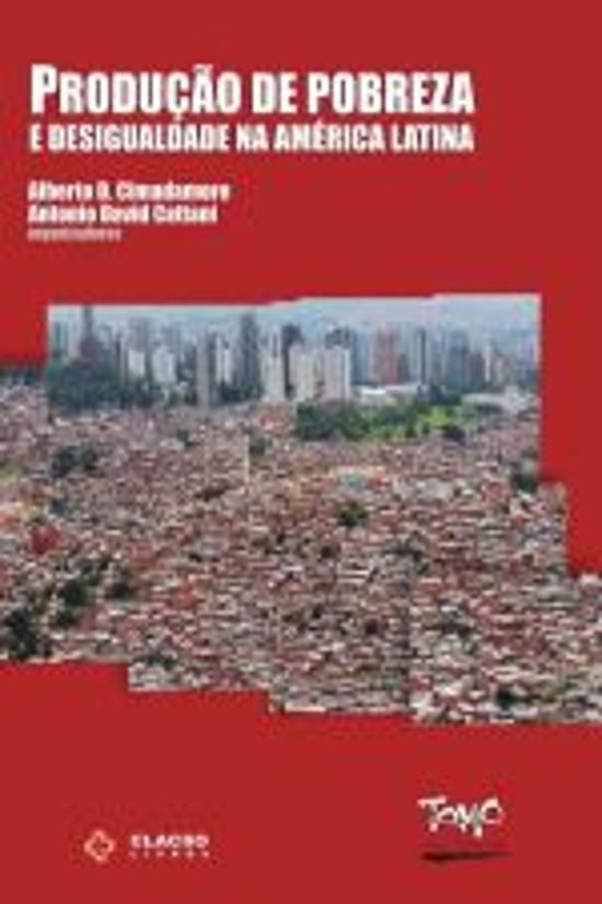 PRODUÇÃO DE POBREZA E DESIGUALDADE NA AMÉRICA LATINA