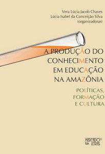 A PRODUÇÃO DO CONHECIMENTO EM EDUCAÇÃO NA AMAZÔNIA