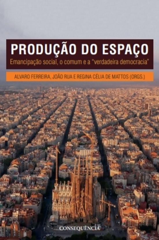 PRODUCAO DO ESPACO - EMANCIPACAO SOCIAL, O COMUM E