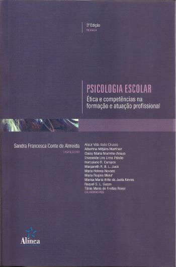 PSICOLOGIA ESCOLAR: ÉTICA E COMPETÊNCIAS NA FORMAÇÃO E ATUAÇÃO PROFISSIONAL