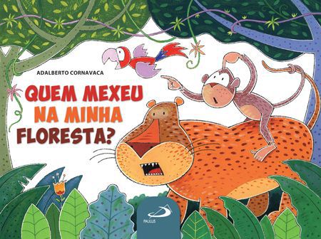 QUEM MEXEU NA MINHA FLORESTA?