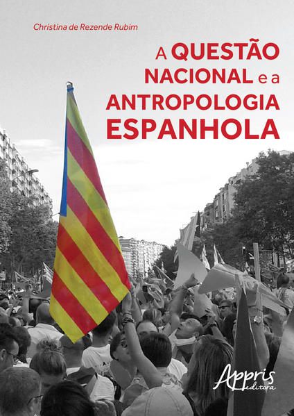 A QUESTÃO NACIONAL E A ANTROPOLOGIA ESPANHOLA