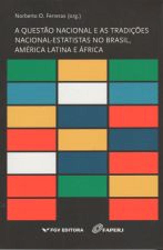 A QUESTÃO NACIONAL E AS TRADIÇÕES NACIONAL-ESTATISTAS NO BRASIL, AMÉRICA LATINA E ÁFRICA