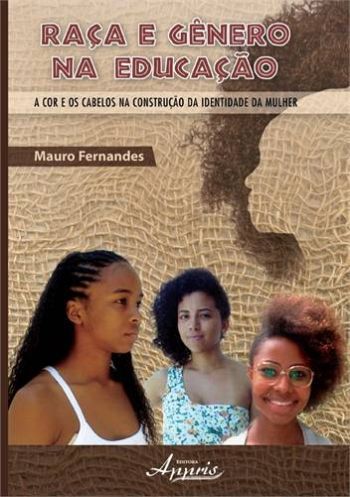 RACA E GENERO NA EDUCACAO - A COR E OS CABELOS NA