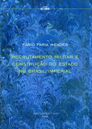 RECRUTAMENTO MILITAR E CONSTRUCAO DO ESTADO NO BRA