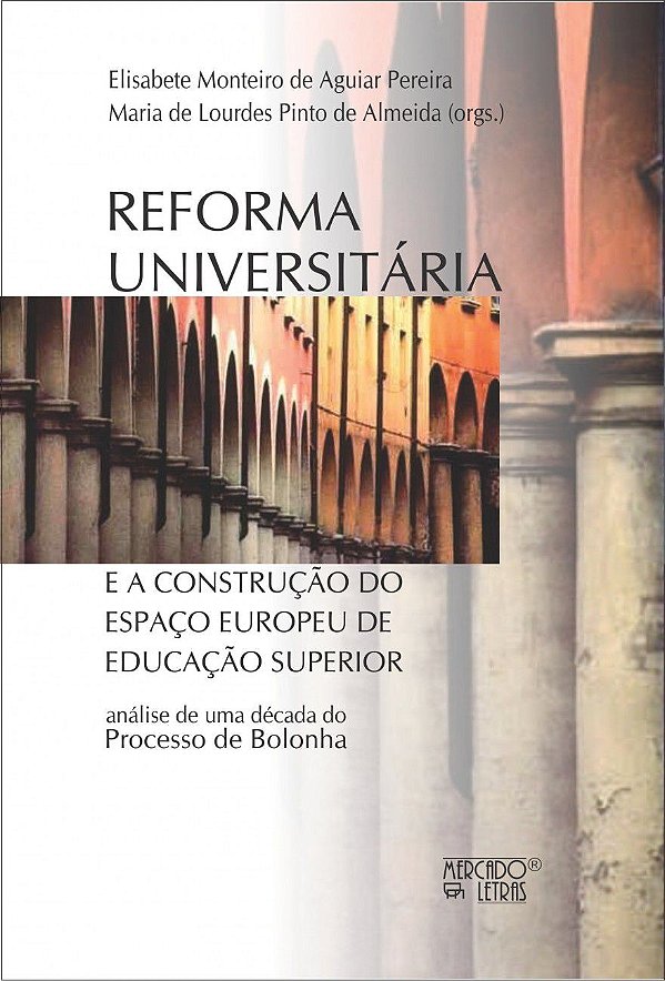 REFORMA UNIVERSITÁRIA E A CONSTRUÇÃO DO ESPAÇO EUROPEU DE EDUCAÇÃO SUPERIOR