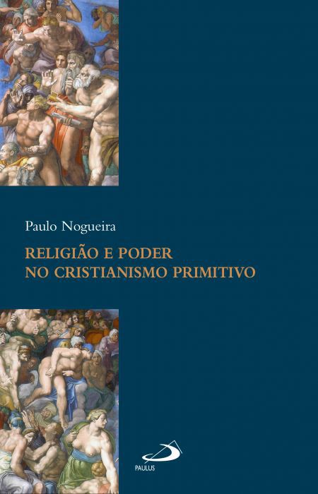 RELIGIÃO E PODER NO CRISTIANISMO PRIMITIVO