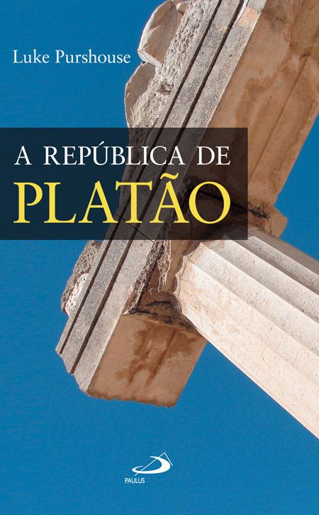 A REPÚBLICA DE PLATÃO