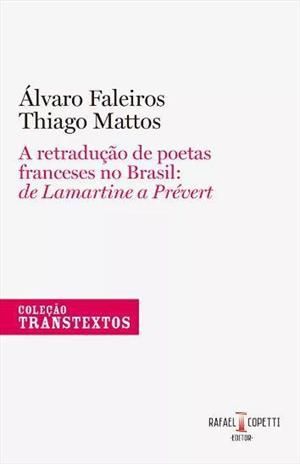 RETRADUCAO DE POETAS FRANCESES NO BRASIL, A