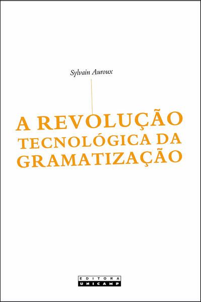 A REVOLUÇÃO TECNOLÓGICA DA GRAMATIZAÇÃO