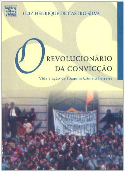 O REVOLUCIONÁRIO DA CONVICÇÃO