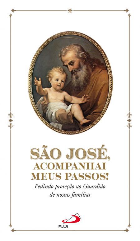 SÃO JOSÉ, ACOMPANHAI MEUS PASSOS!
