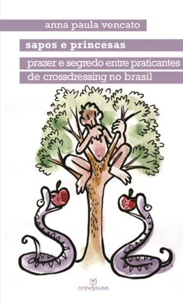 SAPOS E PRINCESAS: PRAZER E SEGREDO ENTRE PRATICANTES DE CROSSDRESSING NO BRASIL