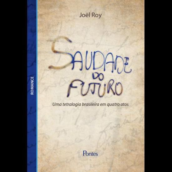 SAUDADE DO FUTURO - UMA TETRALOGIA BRASILEIRA EM Q