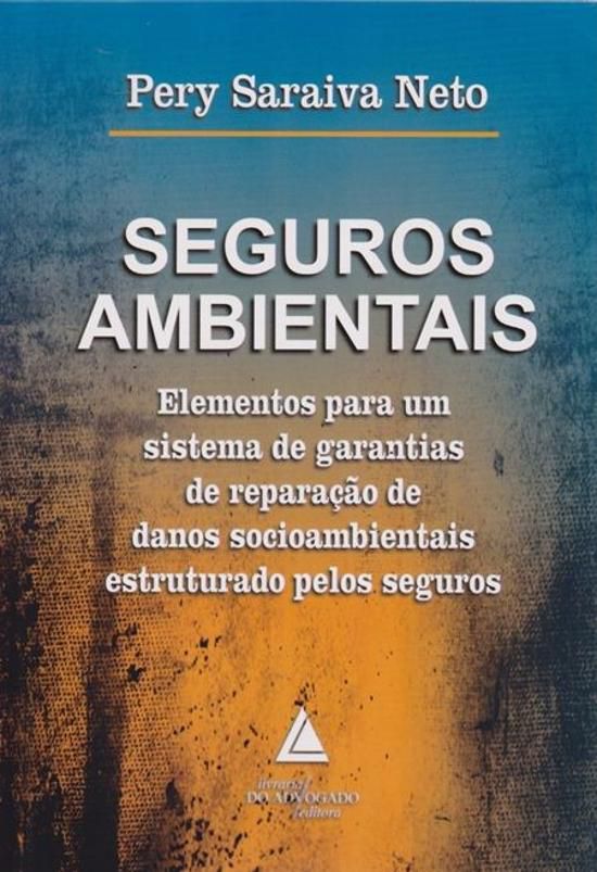 SEGUROS AMBIENTAIS - ELEMENTOS PARA UM SISTEMA DE