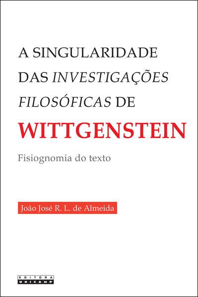 A SINGULARIDADE DAS INVESTIGAÇÕES FILOSÓFICAS DE WITTGENSTEIN