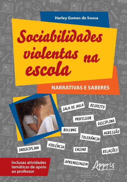 SOCIABILIDADES VIOLENTAS NA ESCOLA: NARRATIVAS E SABERES