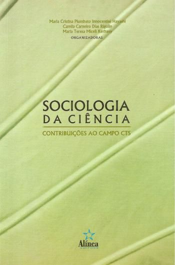 SOCIOLOGIA DA CIENCIA - CONTRIBUICOES AO CAMPO CTS