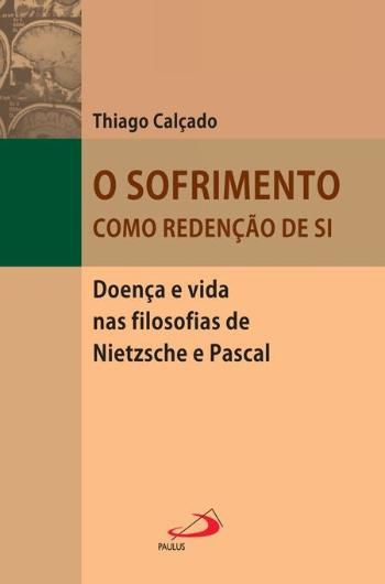 O SOFRIMENTO COMO REDENÇÃO DE SI
