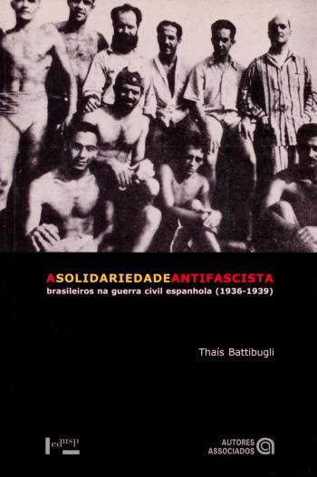 SOLIDARIEDADE ANTIFASCISTA, A - BRASILEIROS NA GUE