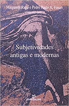 SUBJETIVIDADES ANTIGAS E MODERNAS