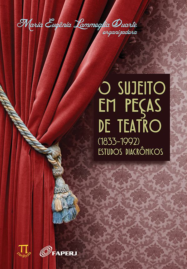 O SUJEITO EM PEÇAS DE TEATRO (1833-1992). ESTUDOS DIACRÔNICOS