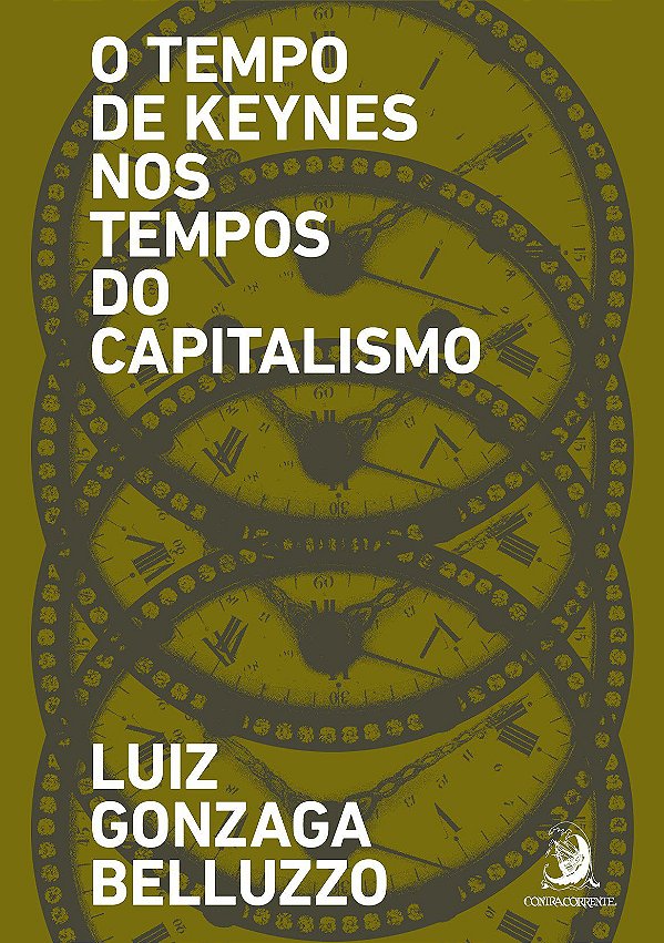O TEMPO DE KEYNES NOS TEMPOS DO CAPITALISMO