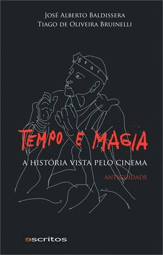 TEMPO E MAGIA - A HISTORIA VISTA PELO CINEMA