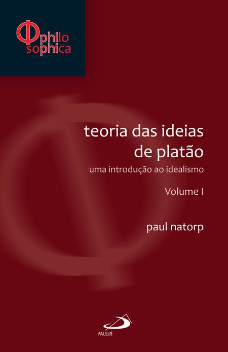 TEORIA DAS IDEIAS DE PLATÃO: VOLUME I - VOL. 1