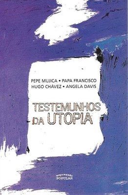 TESTEMUNHOS DA UTOPIA