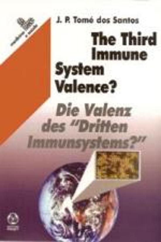 THE THIRD IMMUNE SYSTEM VALENCE?