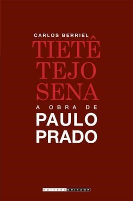 TIETE, TEJO, SENA - A OBRA DE PAULO PRADO