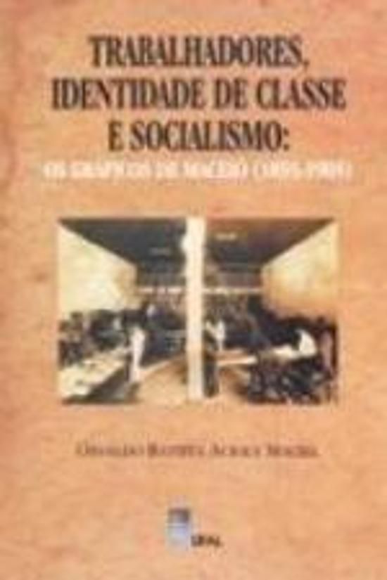 TRABALHADORES, IDENTIDADE DE CLASSE E SOCIALISMO -