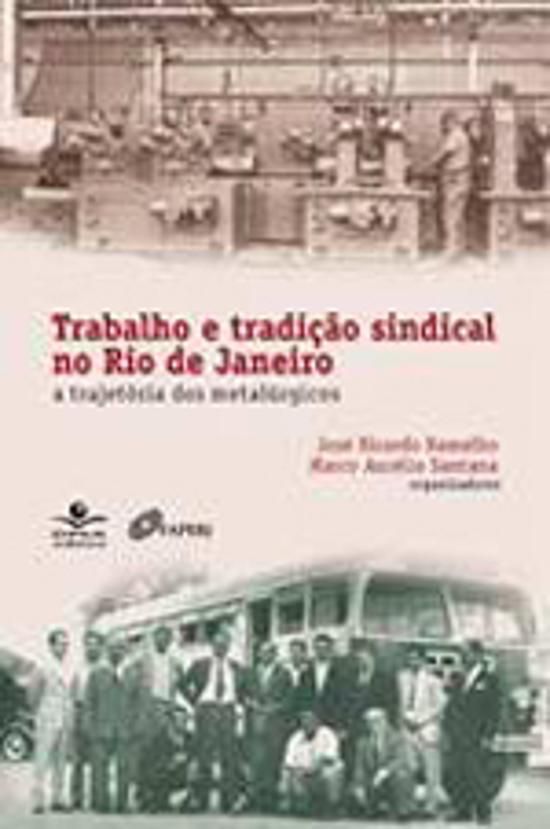 TRABALHO E TRADICAO SINDICAL NO RIO DE JANEIRO - A