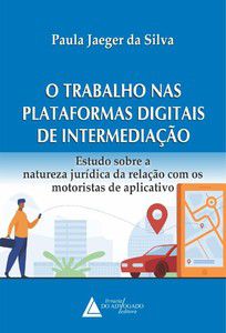 O TRABALHO NAS PLATAFORMAS DIGITAIS DE INTERMEDIAÇÃO