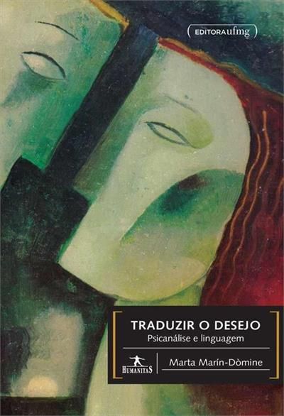 TRADUZIR O DESEJO - PSICANALISE E LINGUAGEM