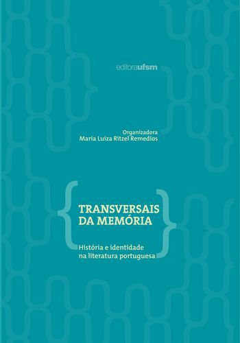 TRANSVERSAIS DA MEMORIA - HISTORIA E IDENTIDADE NA