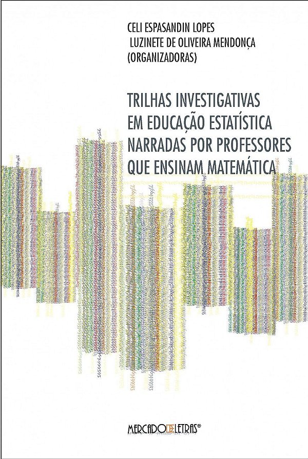 TRILHAS INVESTIGATIVAS EM EDUCAÇÃO ESTATÍSTICA NARRADAS POR PROFESSORES QUE ENSINAM MATEMÁTICA