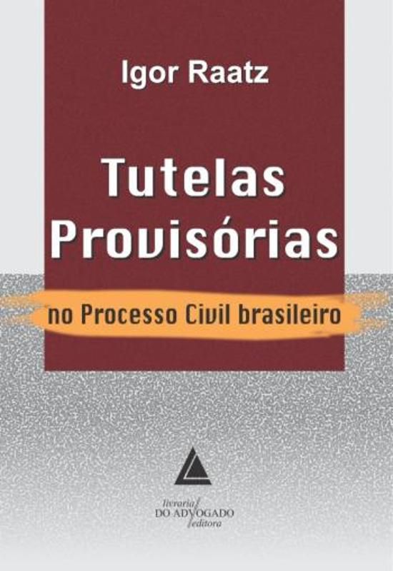 TUTELAS PROVISORIAS NO PROCESSO CIVIL BRASILEIRO