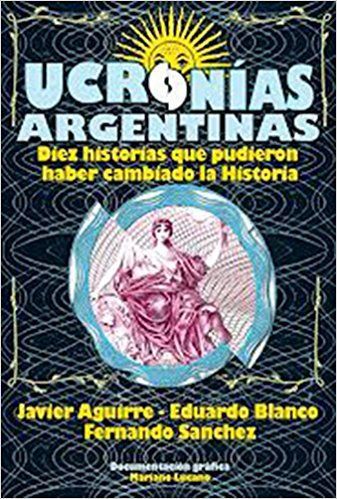 UCRONIAS ARGENTINAS