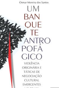 UM BANQUETE ANTROPOFÁGICO