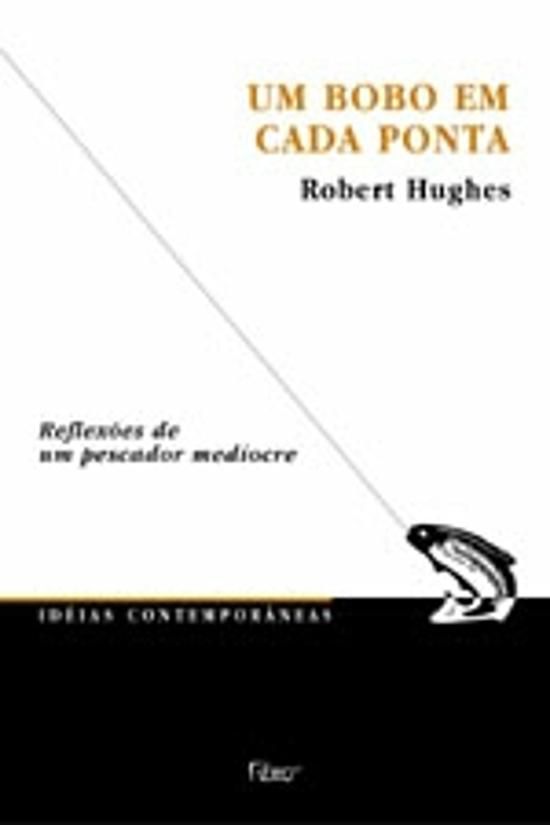 UM BOBO EM CADA PONTA - REFLEXOES DE UM PESCADOR M