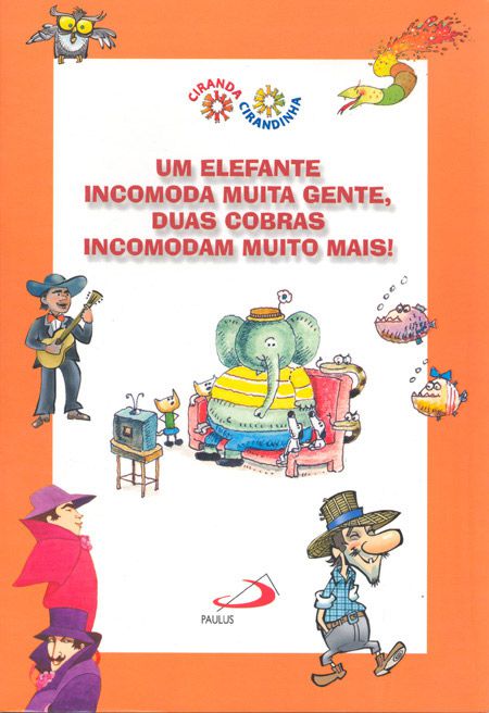 UM ELEFANTE INCOMODA MUITA GENTE, DUAS COBRAS INCOMODAM MUITO MAIS!