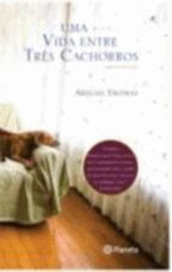 UMA VIDA ENTRE TRES CACHORROS