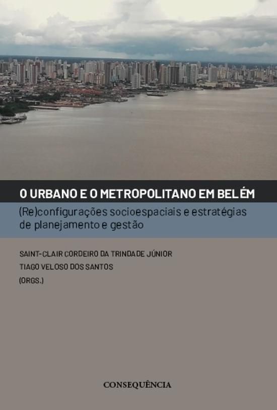URBANO E O METROPOLITANO EM BELEM, O - -RE-CONFIGU