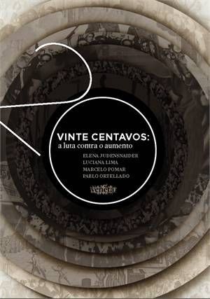 VINTE CENTAVOS - A LUTA CONTRA O AUMENTO